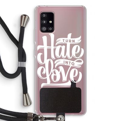 Turn hate into love: Samsung Galaxy A51 5G Transparant Hoesje met koord