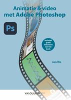 Animaties en video met Adobe Photoshop (Paperback)