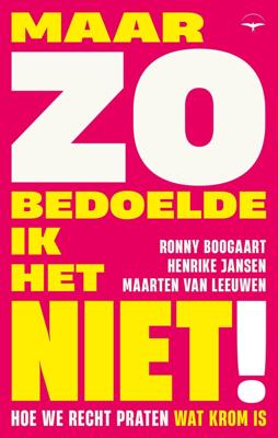 Maar zo bedoelde ik het niet! (Paperback)