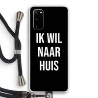 Ik wil naar huis - Zwart: Samsung Galaxy S20 Transparant Hoesje met koord