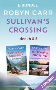 Sullivan's Crossing deel 4 & 5 - Robyn Carr - ebook