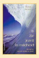 Zie jezelf in mildheid - Byron Brown - ebook