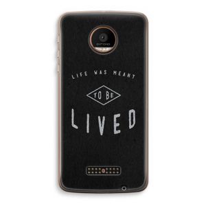 To be lived: Motorola Moto Z Force Transparant Hoesje