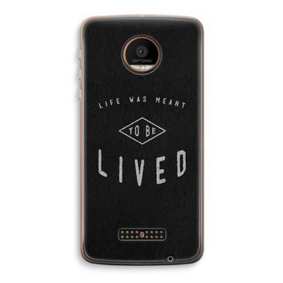 To be lived: Motorola Moto Z Force Transparant Hoesje