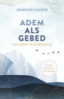 Adem als gebed - Jennifer Tucker, Ann Voskamp - ebook