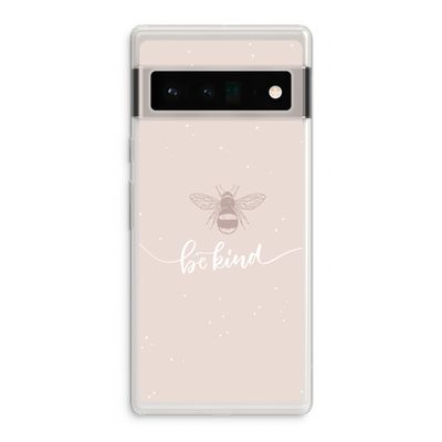 Be(e) kind: Google Pixel 6 Pro Transparant Hoesje