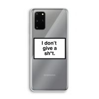 Don't give a shit: Samsung Galaxy S20 Plus Transparant Hoesje