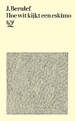 Hoe wit kijkt een eskimo - J. Bernlef - ebook