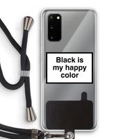 Black is my happy color: Samsung Galaxy S20 Transparant Hoesje met koord