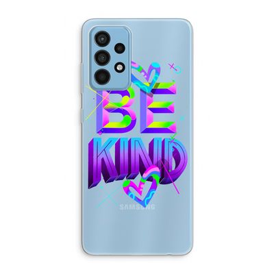 Be Kind: Samsung Galaxy A52 Transparant Hoesje