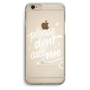 Don't call: iPhone 6 / 6S Transparant Hoesje