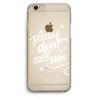 Don't call: iPhone 6 / 6S Transparant Hoesje