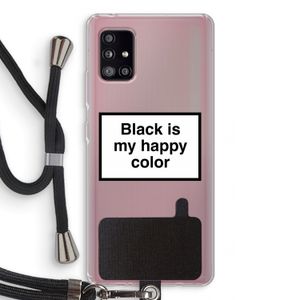 Black is my happy color: Samsung Galaxy A51 5G Transparant Hoesje met koord