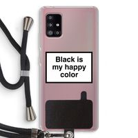 Black is my happy color: Samsung Galaxy A51 5G Transparant Hoesje met koord