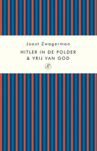 Hitler in de polder & Vrij van God - Joost Zwagerman - ebook