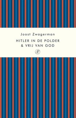 Hitler in de polder & Vrij van God - Joost Zwagerman - ebook