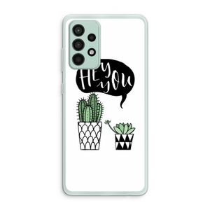 Hey you cactus: Samsung Galaxy A52s 5G Transparant Hoesje