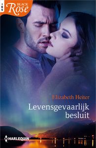 Levensgevaarlijk besluit - Elizabeth Heiter - ebook