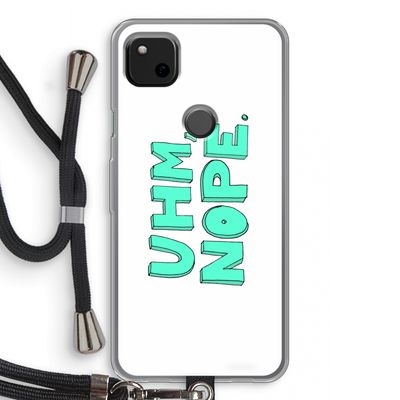 UHM, NOPE.: Pixel 4a Transparant Hoesje met koord