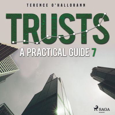 Trusts - A Practical Guide 7 Trusts - A Practical Guide 7