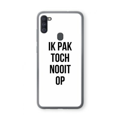 Ik pak nooit op: Samsung Galaxy A11 Transparant Hoesje