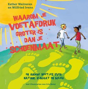 Waarom je voetafdruk groter is dan je schoenmaat - Esther Walraven, Wilfried Ivens - ebook