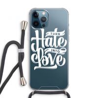 Turn hate into love: iPhone 12 Pro Transparant Hoesje met koord