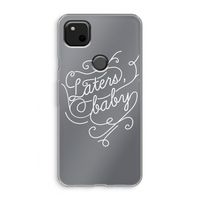 Laters, baby: Google Pixel 4a Transparant Hoesje