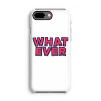 Whatever: iPhone 8 Plus Tough Case Whatever: iPhone 8 Plus Tough Case