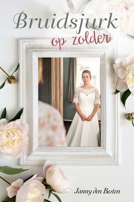 Bruidsjurk op zolder - Janny den Besten - ebook