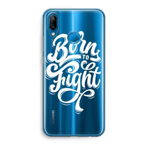 Born to Fight: Huawei P20 Lite Transparant Hoesje