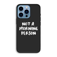 Morning person: iPhone 13 Pro Biologisch afbreekbaar hoesje