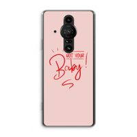 Not Your Baby: Sony Xperia Pro-I Transparant Hoesje