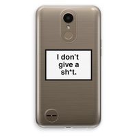 Don't give a shit: LG K10 (2017) Transparant Hoesje Don't give a shit: LG K10 (2017) Transparant Hoesje