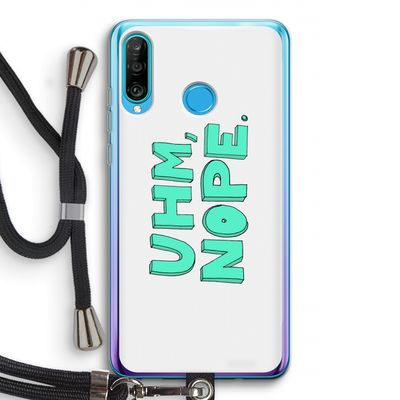 UHM, NOPE.: Huawei P30 Lite Transparant Hoesje met koord