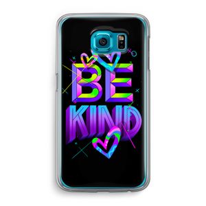 Be Kind: Samsung Galaxy S6 Transparant Hoesje