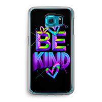 Be Kind: Samsung Galaxy S6 Transparant Hoesje