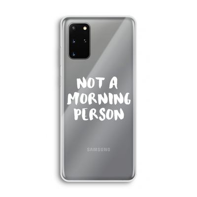 Morning person: Samsung Galaxy S20 Plus Transparant Hoesje
