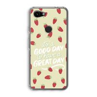 Don't forget to have a great day: Google Pixel 3a Transparant Hoesje
