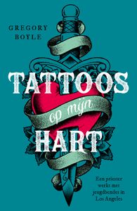 Tattoos op mijn hart - Gregory Boyle - ebook