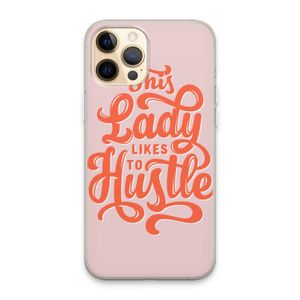 Hustle Lady: iPhone 13 Pro Max Transparant Hoesje