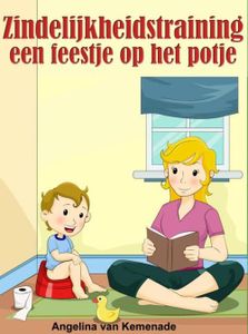 Zindelijk worden een feestje op het potje - Angelina van Kemenade - ebook