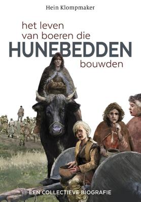 Het leven van boeren die Hunebedden bouwden (Hardback)