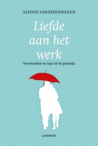 Liefde aan het werk - Alfons Vansteenwegen - ebook