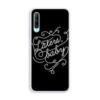 Laters, baby: Huawei P Smart Pro Transparant Hoesje