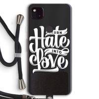 Turn hate into love: Pixel 4a 5G Transparant Hoesje met koord