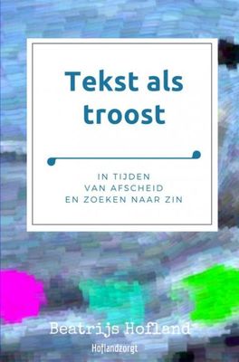 Tekst als troost - Beatrijs Hofland - ebook