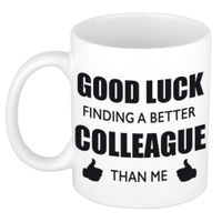 Good luck finding a better colleague than me mok / beker wit bedankt cadeau collega 300 ml