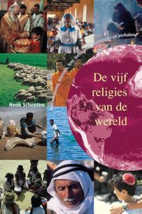 De vijf religies van de wereld - Henk Schouten - ebook