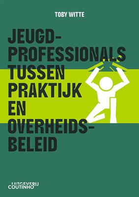 Jeugdprofessionals tussen praktijk en overheidsbeleid (Paperback)